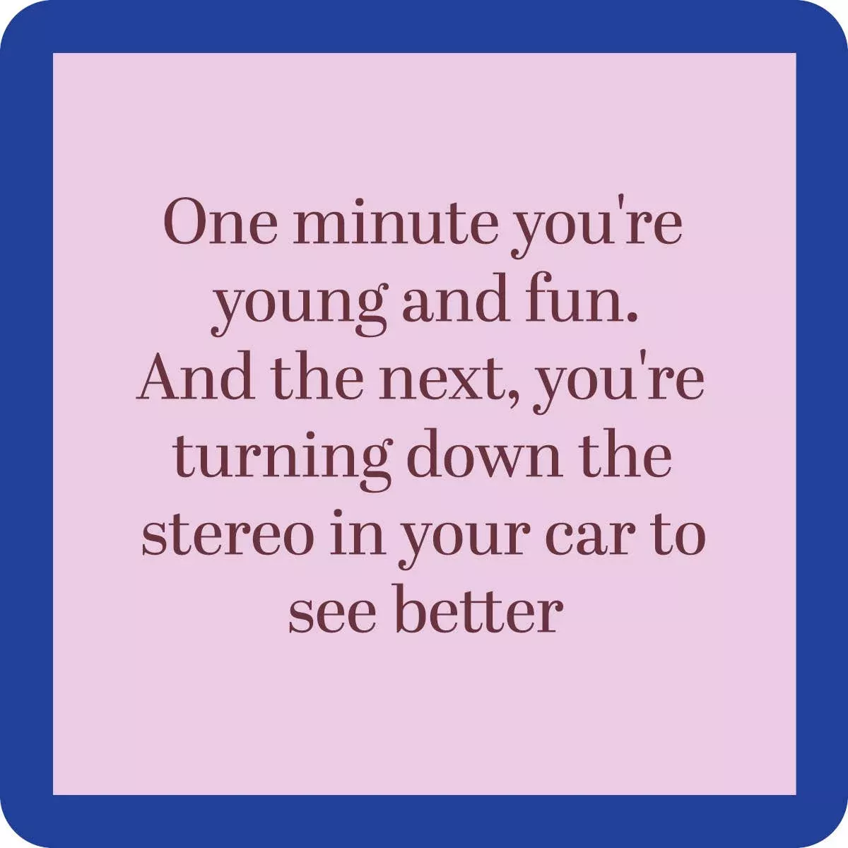 Drinks on Me - Turn Down Stereo Coaster/young and fun